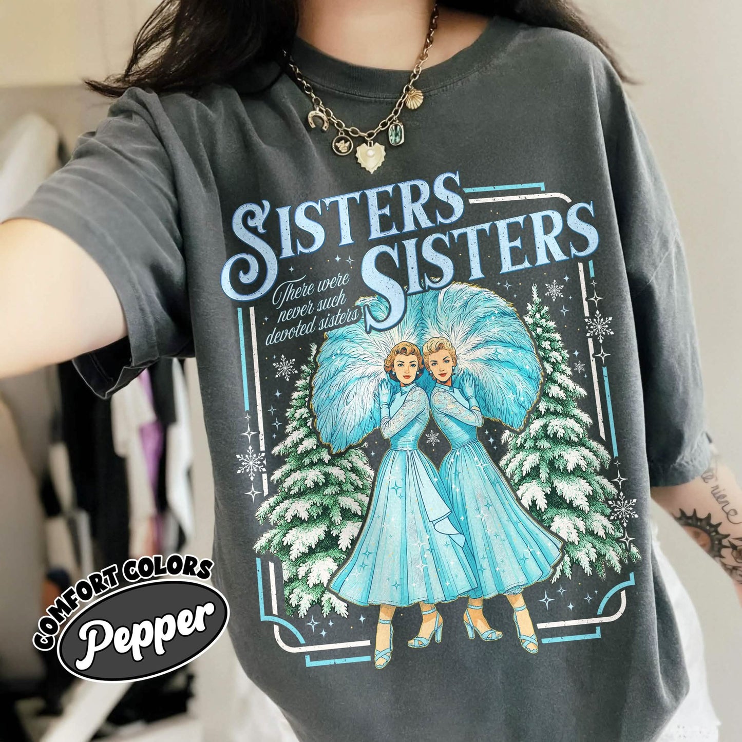 Haynes Sisters Sisters White Christmas Movie Comfort Colors Shirt PTS1519