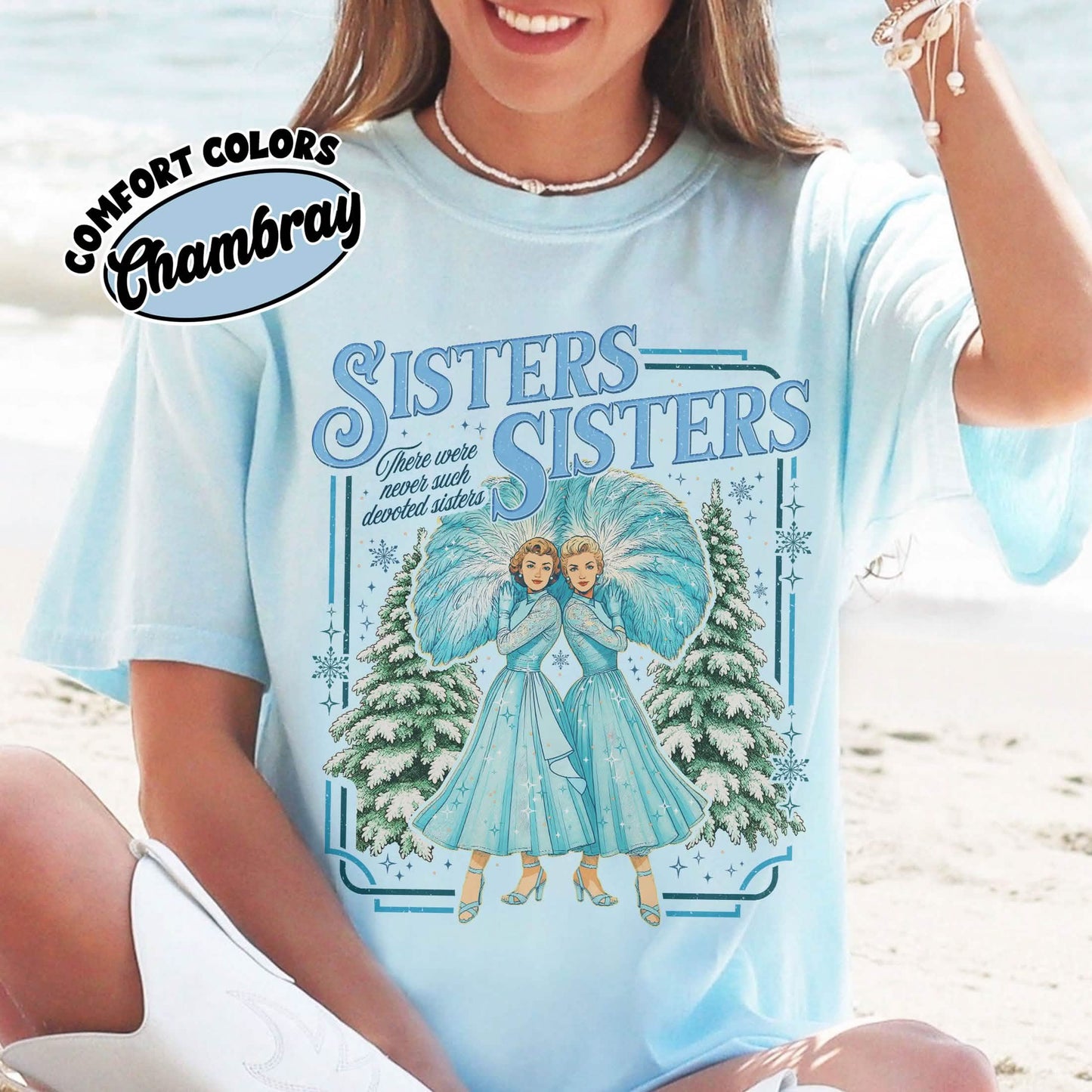 Haynes Sisters Sisters White Christmas Movie Comfort Colors Shirt PTS1519