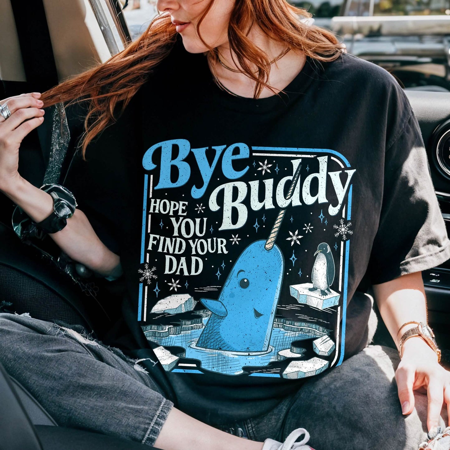Bye Buddy Hope You Find Your Dad Shirt Comfort Colors PTS1679