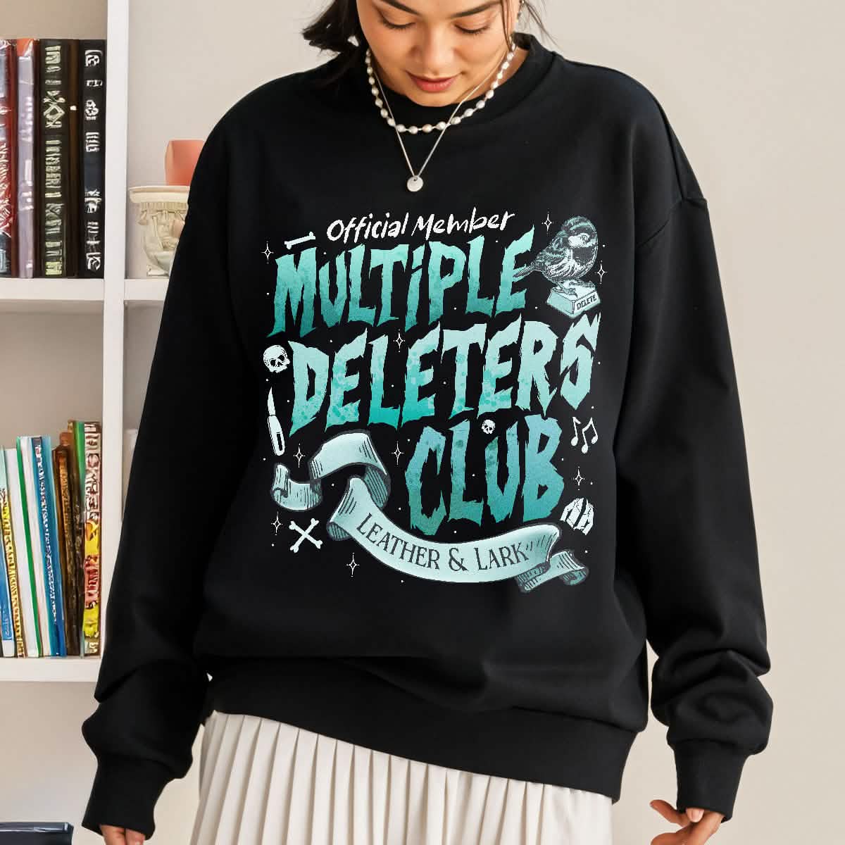 Leather and Lark Multiple Deleters Club Dark Romance Sweatshirt PTS1182