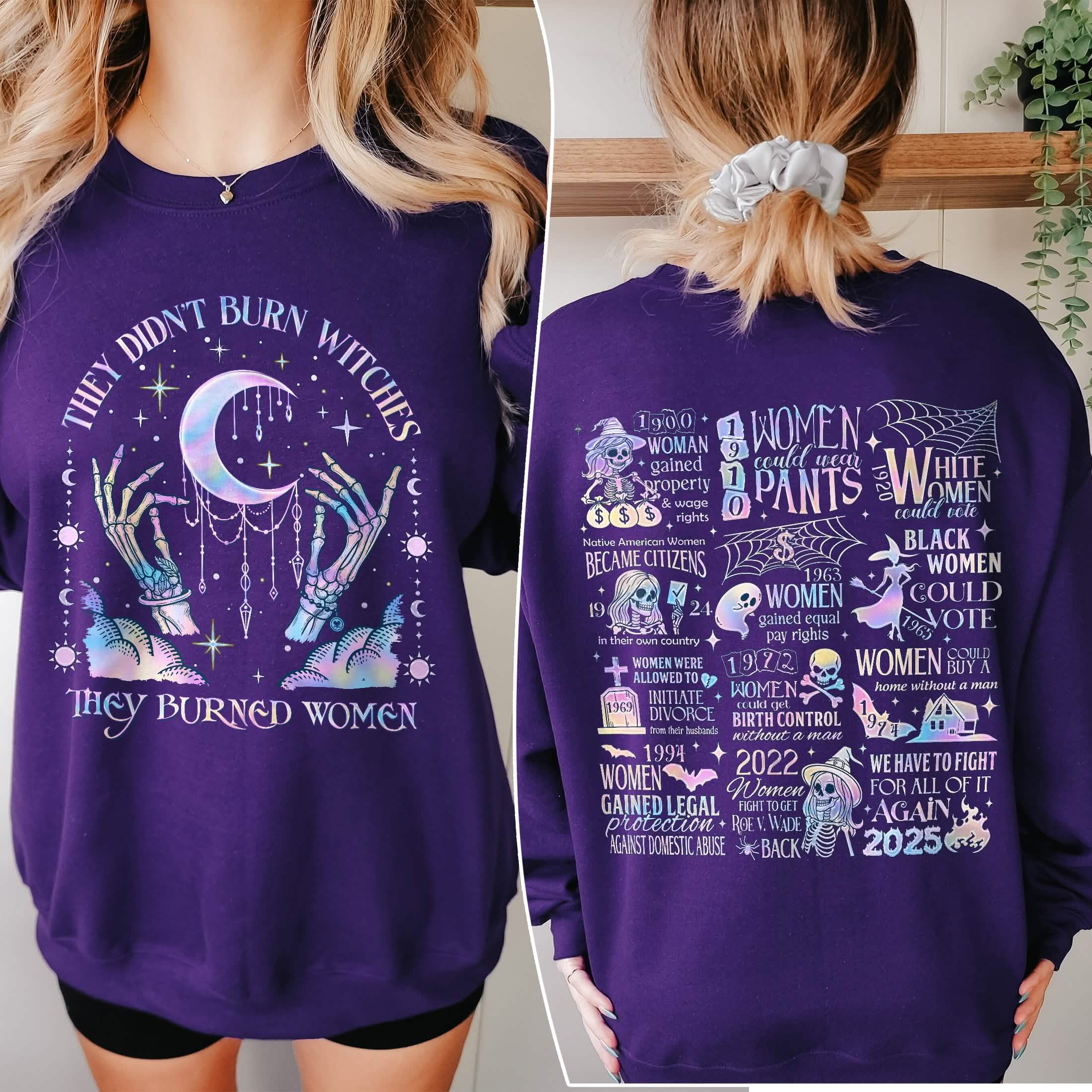 They Didn't Burn Witches They Burned Women Sweatshirt PTS1853