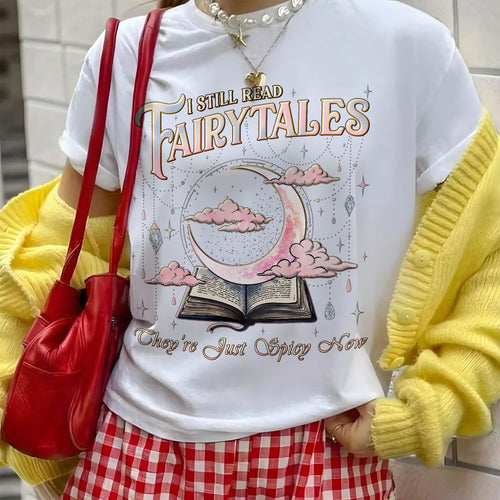 I Still Read Fairy Tales Shirt Comfort Colors Spicy Bookish Tee PTS1222