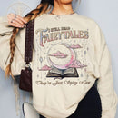 I Still Read Fairy Tales Sweatshirt Spicy Bookish Tee PTS1222