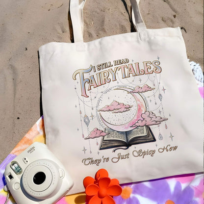 I Still Read Fairy Tales Spicy Tote Bag PTS1222